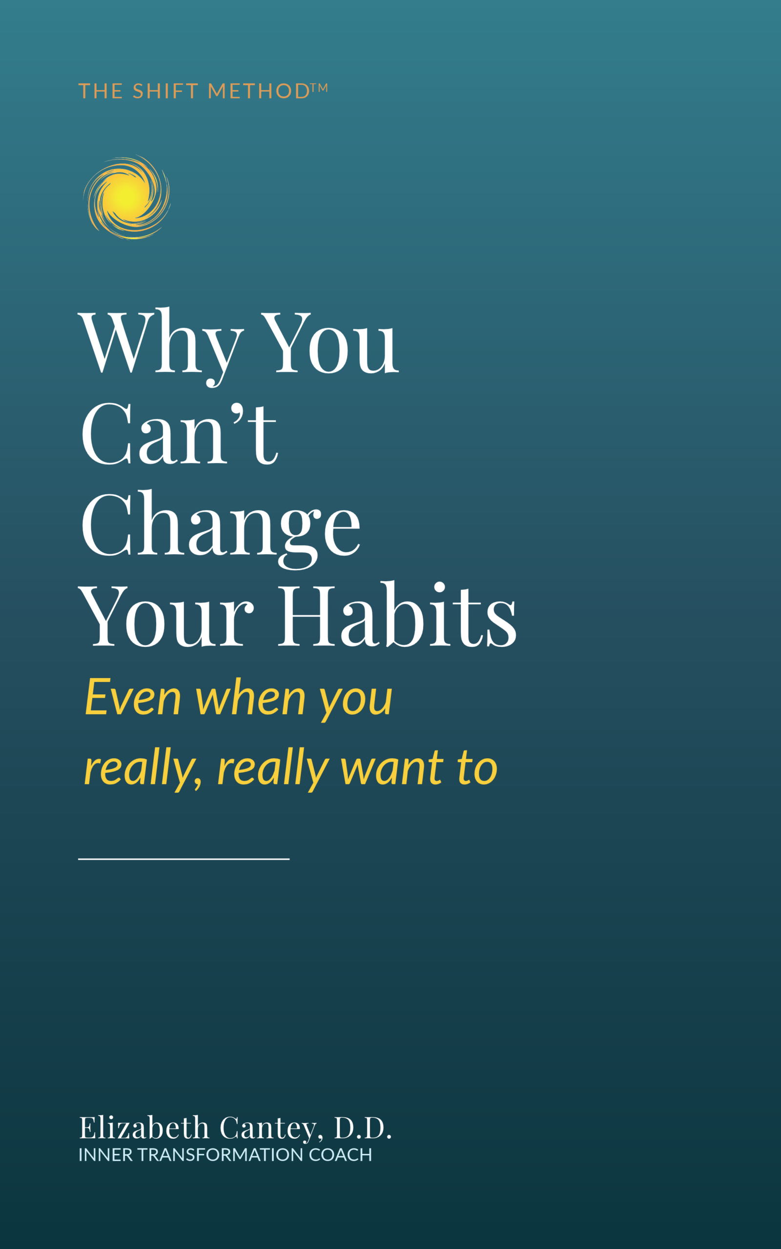 Why You Can't Change Your Habits, by Elizabeth Cantey